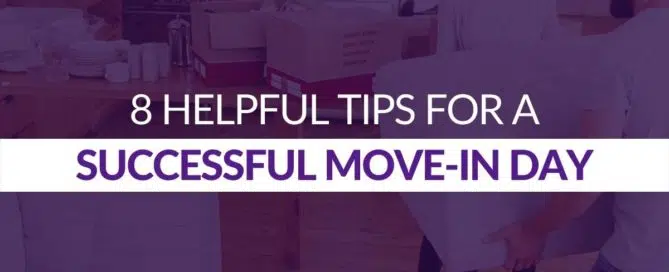 8 Helpful Tips For A Successful Move-In Day