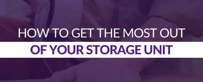 How To Get The Most Out Of Your Storage Unit